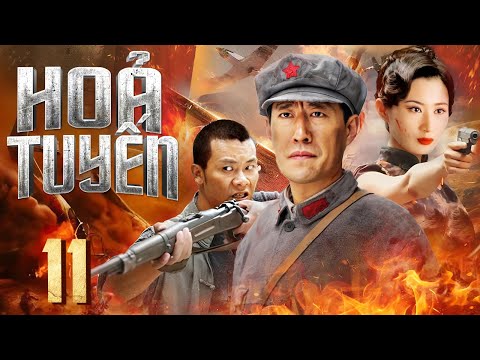 Phim Hay I Hỏa Tuyến - Tập 11 ( Thuyết minh ) Phim bộ Trung Quốc Hành Động Kháng Nhật .