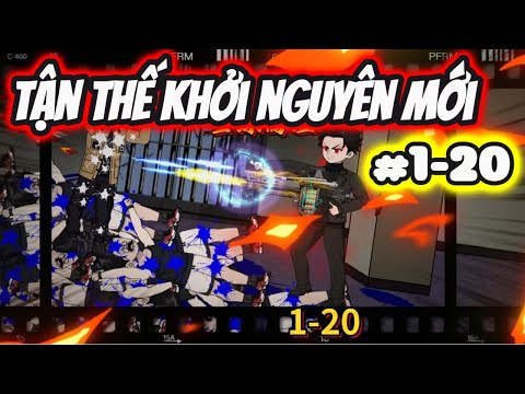 Full 1-20 | Tận Thế Khởi Nguyên Mới - Bạch Tiên Sinh