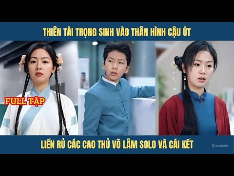 Thiên tài trọng sinh vào thân hình cậu út liền solo với các cao thủ và cái kết