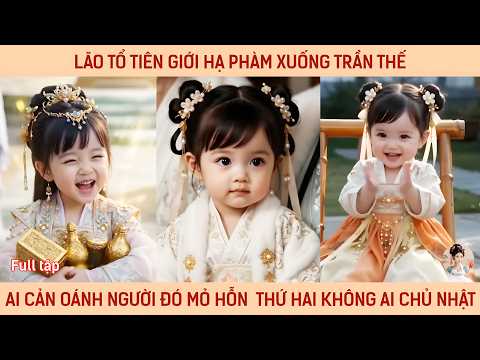 Lão tổ tiên giới hạ phàm xuống trần thế ai cản oánh người đó mỏ hỗn thứ hai không ai là chủ nhật