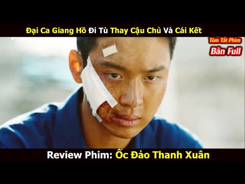 Review Phim: Báo Đời Thay Cậu Chủ Đi Tù Và Cái Kết | Ốc Đảo Thanh Xuân | Bản Full