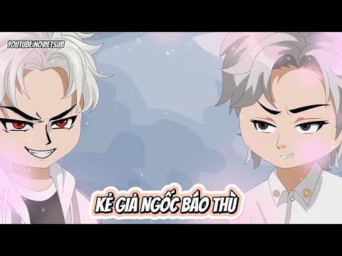 ĐẦY ĐỦ | KẺ GIẢ NGỐC BÁO THÙ  | NOVIETSUB