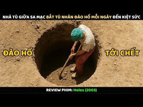 Nhà Tù Giữa Sa Mạc Bắt Tù Nhân Đào Hố Mỗi Ngày Đến Kiệt Sức | Review Phim