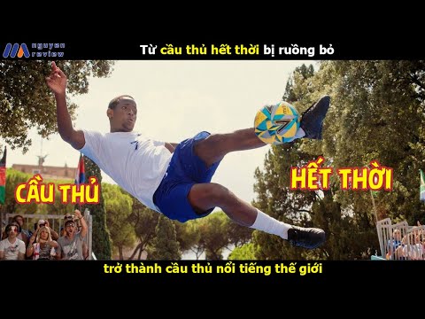 [Review Phim] Từ cầu thủ hết thời trở thành cầu thủ nổi tiếng thế giới