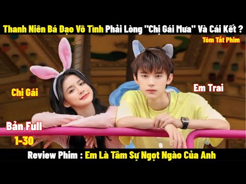 Thanh Niên Bá Đạo Vô Tình Phải Lòng "Chị Gái Mưa" Và Cái Kết ? | Full | Tóm Tắt Phim Hay 2024