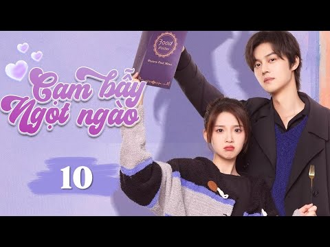 CẠM BẪY NGỌT NGÀO - Tập 10 | Phim Ngôn Tình Trung Quốc Mới Nhất Siêu Hay 2024 – SENTV