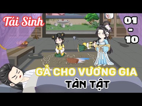 Tập 1 - 10 | Tái Sinh Gả Cho Vương Gia Tàn Tật | Cáo Ú Review