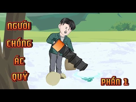 PHẦN 1 | NGƯỜI CHỒNG ÁC QUỶ