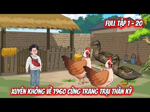 Full Tập1 - 20 | Xuyên Không Về 1960 Cùng Trang Trại Thần Kỳ | Vietsub Tái Sinh