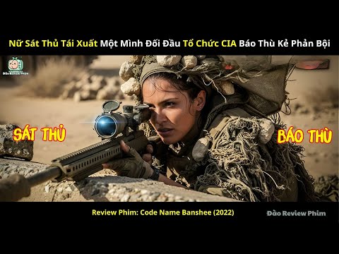 [Review Phim] Nữ Sát Thủ Tái Xuất Một Mình Đối Đầu Tổ Chức CIA Báo Thù Kẻ Phản Bội