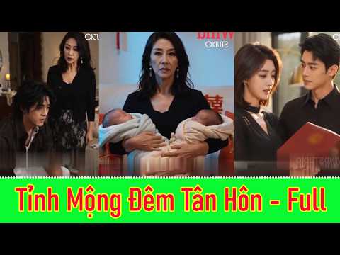Tỉnh Mộng Đêm Tân Hôn - Full Trọn Bộ