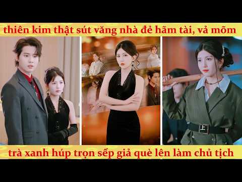 Đích Tôn Thiên Kim Trở Về: Vả Mặt Trà Xanh, Nắm Trùm Giới Kinh Doanh