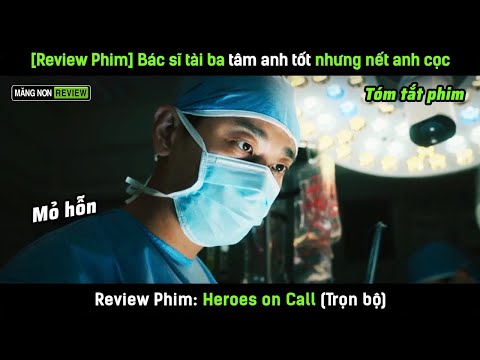 [Review Phim] Bác sĩ tài ba tâm anh tốt nhưng nết anh cọc