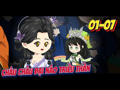 Châu Châu Đại Náo Triều Thần   |  Tập 01 - 07 | Hoạt Hình Cổ Trang | ChipChip Review