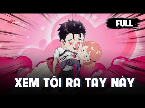 Full Version | Xem Tôi Ra Tay Này | Tập 1 - 15 | Gà Review