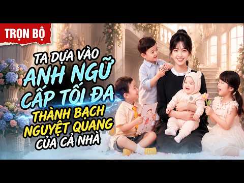 Nữ sinh đại học thức tỉnh tiếng lòng trẻ sơ sinh chinh phục hào môn giàu nứt vách
