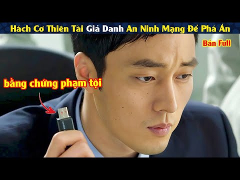 Review Phim: Hacker Giả Danh An Ninh Mạng Lật Tẩy Âm Mưu Trong Sở Cảnh Sát | Full | Review Phim Hàn