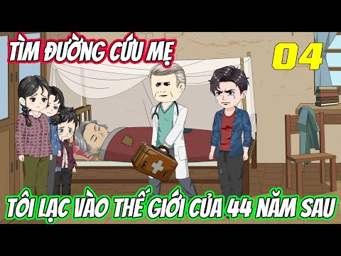 Tìm đường cứu mẹ, tôi lạc vào thế giới của 44 năm sau《Tập 4》| Trung Review