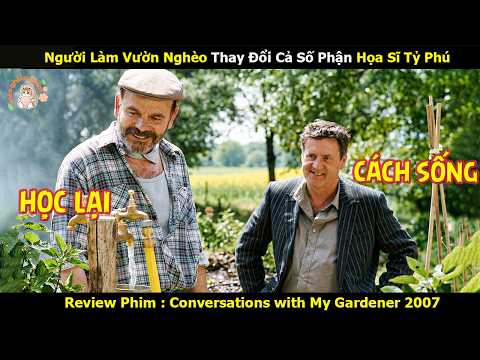 [Review Phim] Người Làm Vườn Nghèo Thay Đổi Cả Số Phận Họa Sĩ Tỷ Phú