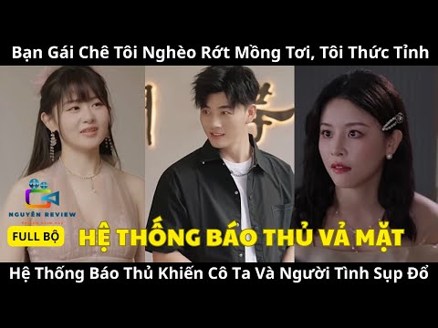 Bạn Gái Chê Tôi Nghèo Rớt Mồng Tơi, Tôi Thức Tỉnh Hệ Thống Báo Thủ Khiến Cô Ta Và Người Tình Sụp Đổ