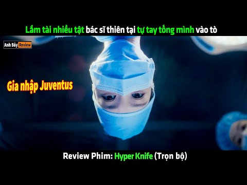 Lắm tài nhiều tật bác sĩ thiên tại tự tay tống mình vào tò - Review phim hay