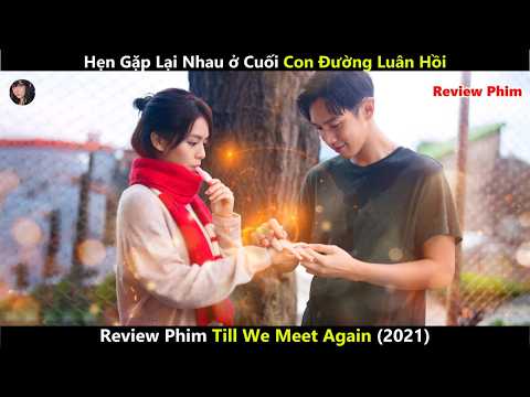 [Review Phim] Nguyệt Lão - Till We Meet Again (2021)