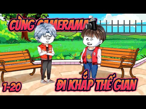 CÙNG CAMERAMAN ĐI KHẮP THẾ GIAN | Full 1~20 || Great Sub