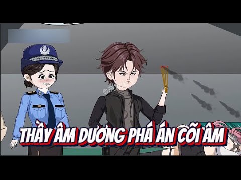 Thầy Âm Dương Phá Án Cõi Âm