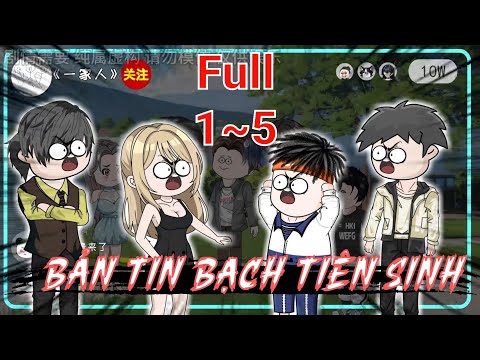 Full (1-5) | Bản Tin Bạch Tiên Sinh - Bạch Tiên Sinh