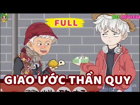 Full Bộ | GIAO ƯỚC THẦN QUY | Bơ Rì Viu Official