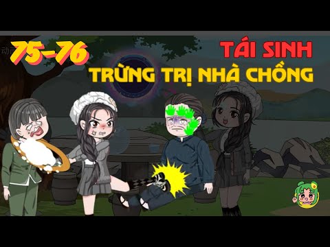 TẬP 75-76 | Tái Sinh Trừng Trị Nhà Chồng | Bơ Review