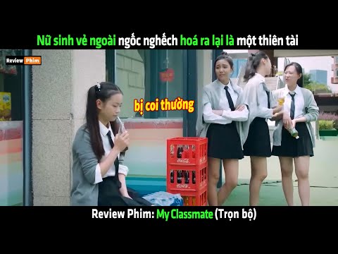 Nữ sinh vẻ ngoài ngốc nghếch hoá ra lại là một thiên tài - Review phim hay