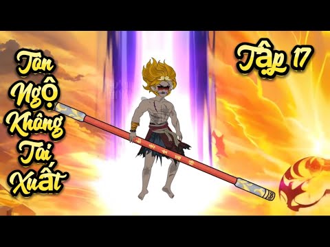 Tập 17 | Tôn Ngộ Không Tái Xuất | Great Sub