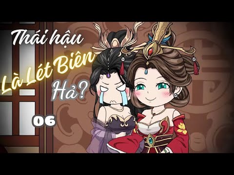 Tập 06 |  (GL) Thái Hậu Là Lét Biên Hả? | Cáo Ú Review