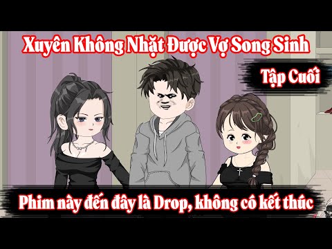 Tập Cuối | Xuyên Không Nhặt Được Vợ Song Sinh | Vũ Vietsub