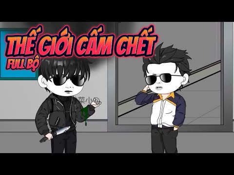 THẾ GIỚI CẤM CHẾT | Full | Great Sub