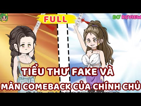 Full Bộ | Tiểu Thư "Fake" và Màn Comeback Của "Chính Chủ" | Bơ Rì Viu Official