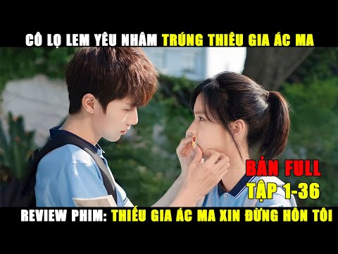 Cô Lọ Lem Yêu Nhầm Trúng Thiếu Gia Ác Ma | Review Phim Thiếu Gia Ác Ma Xin Đừng Hôn Tôi Bản Full
