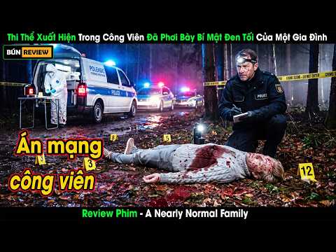 [Review Phim] Thi Thể Xuất Hiện Trong Công Viên Đã Phơi Bày Bí Mật Đen Tối Của Một Gia Đình