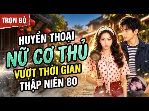 Nữ võ sĩ xuyên không về thập niên 80, dùng tiếng lòng vả mặt