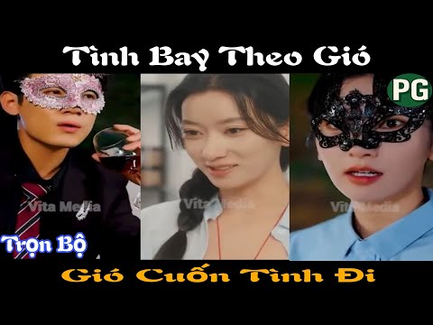 [REVIEW PHIM] Tình Bay Theo Gió Trọn Bộ | Gió Cuốn Tình Đi Full Tập
