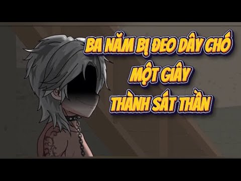 Ba Năm Bị Đeo Dây Chó , Một Giây Thành Sát Thần | Lê Tính