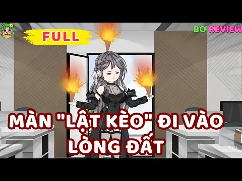 Full Bộ | Màn "Lật Kèo" Đi Vào Lòng Đất | Bơ Rì Viu Official