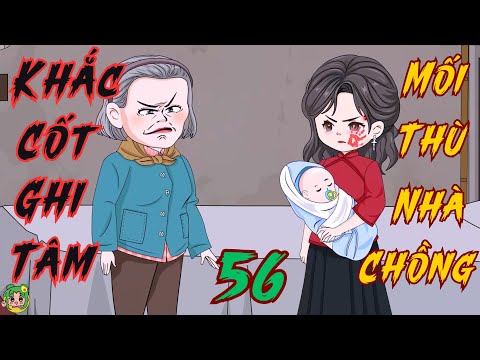 TẬP 56 - Khắc Cốt Ghi Tâm Mối Thù Nhà Chồng  | Bơ Review