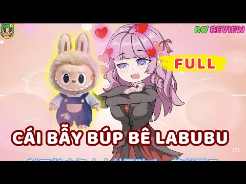 Full Bộ | Cái Bẫy Búp Bê Labubu | Bơ Rì Viu Official