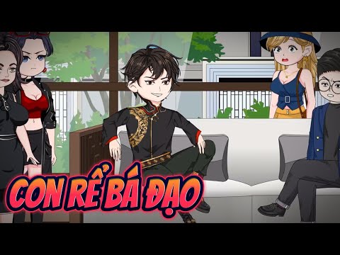 (FULL BỘ) CON RỂ BÁ ĐẠO || Great Sub