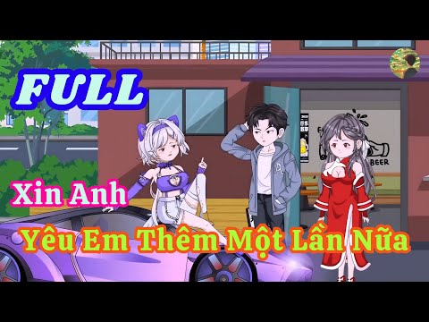 FULL - Xin Anh, Yêu Em Thêm Một Lần Nữa  |  Bò Review