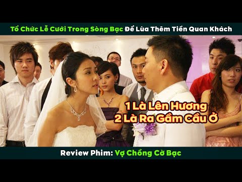 [Review Phim] Tổ Chức Lễ Cưới Trong Sòng Bạc Để Lùa Thêm Tiền Quan Khách