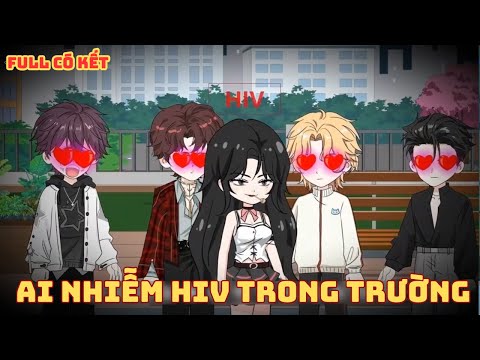 [ Full Có Kết ] Ai Nhiễm HIV Trong Trường