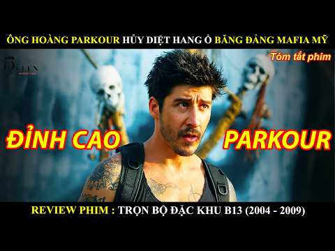 Trọn Bộ Đặc Khu B13 - Bản Full | Review Phim Thánh Parkour